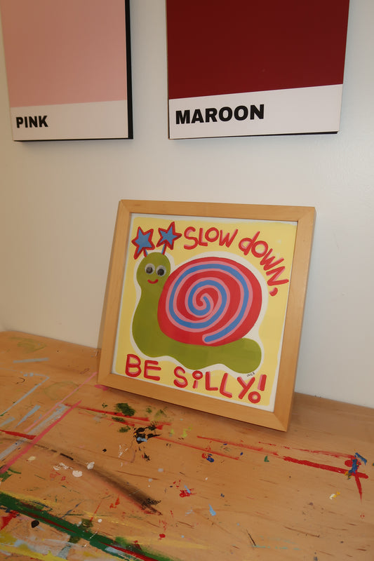 Slow Down, Be Silly!